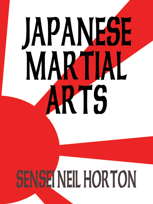 Title details for Japanese Martial Arts by Sensei Neil Horton - Available